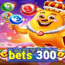 bets 300