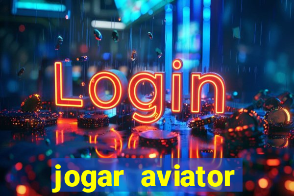 jogar aviator online gr谩tis