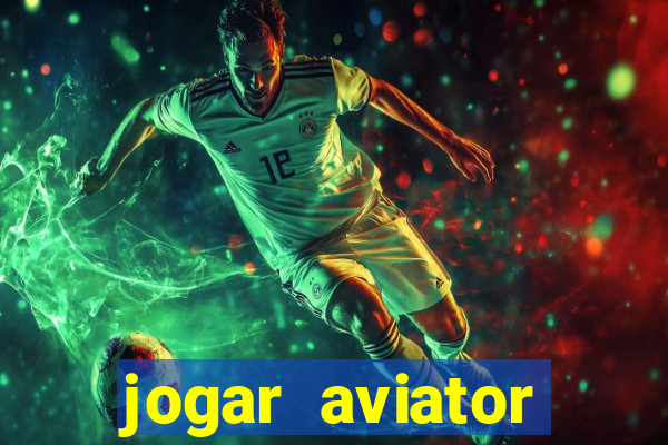 jogar aviator online gr谩tis