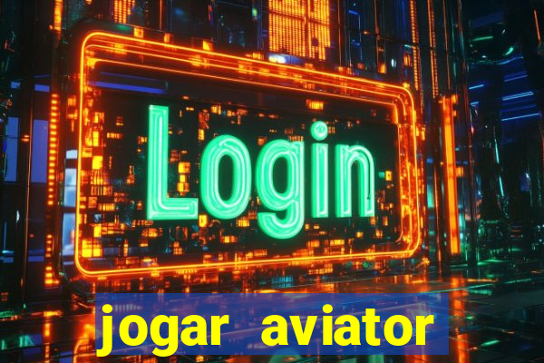 jogar aviator online gr谩tis