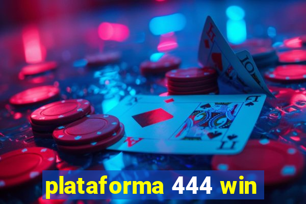 plataforma 444 win