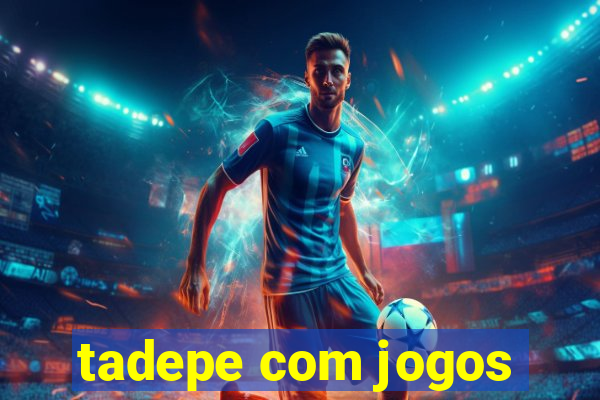 tadepe com jogos