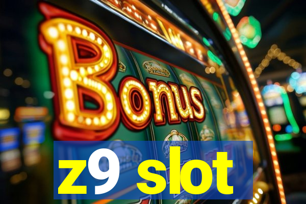 z9 slot