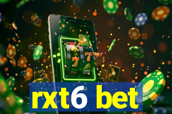 rxt6 bet