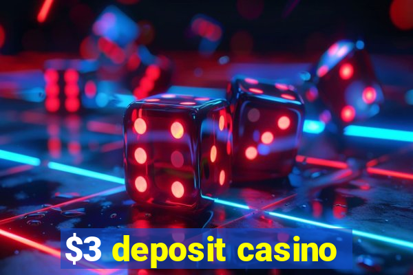 $3 deposit casino