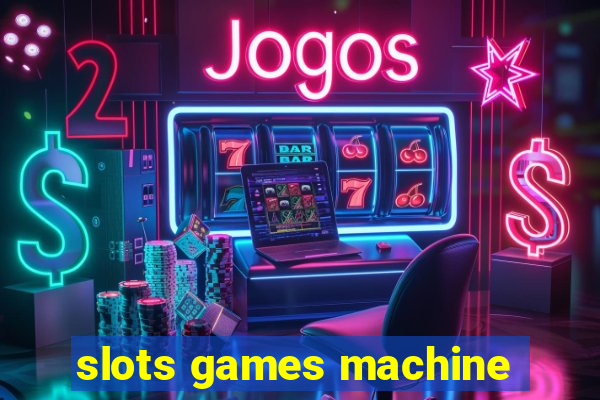 slots games machine