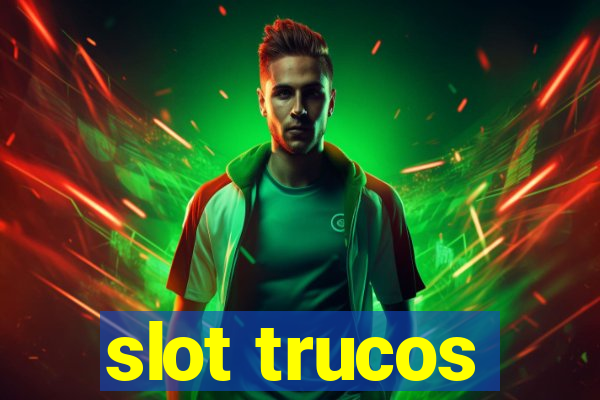 slot trucos