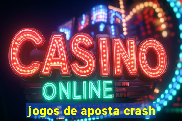 jogos de aposta crash