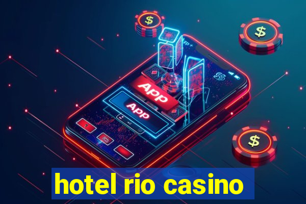 hotel rio casino