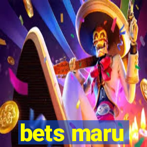 bets maru