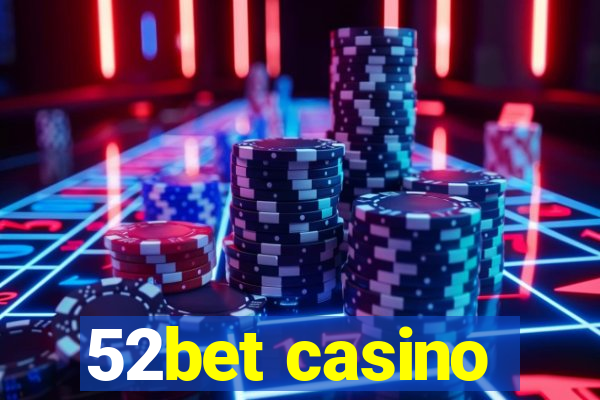 52bet casino