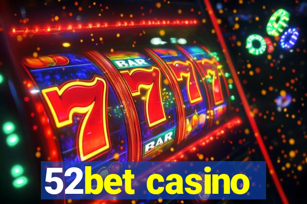 52bet casino