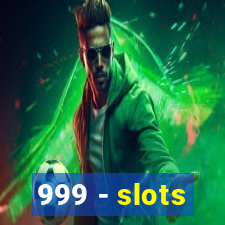 999 - slots