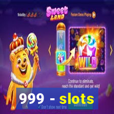 999 - slots