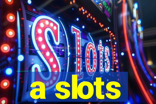 a slots