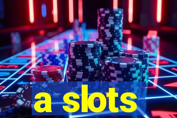 a slots