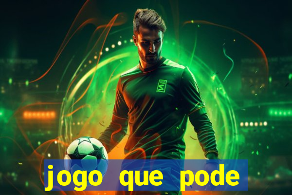 jogo que pode ganhar dinheiro