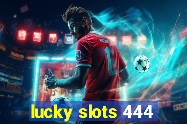 lucky slots 444