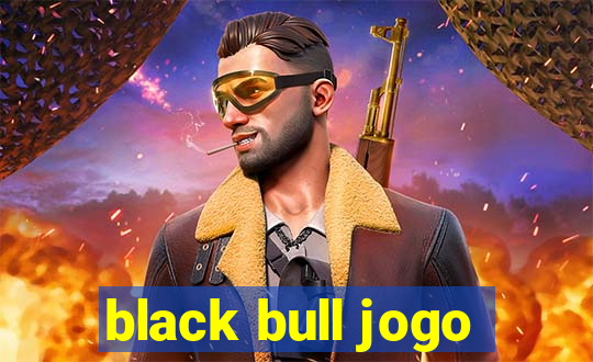 black bull jogo