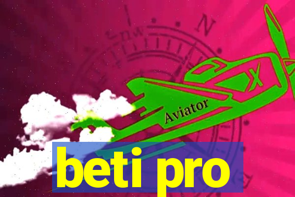 beti pro