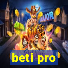 beti pro