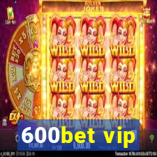 600bet vip