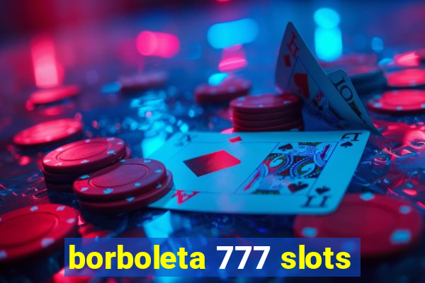 borboleta 777 slots