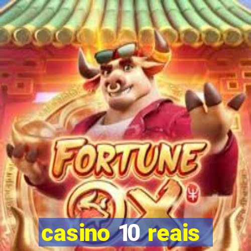 casino 10 reais