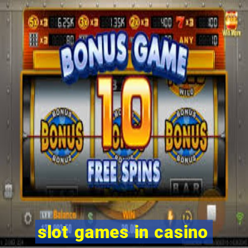 slot games in casino