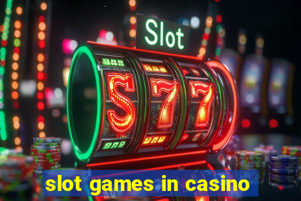 slot games in casino