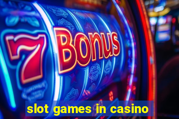 slot games in casino