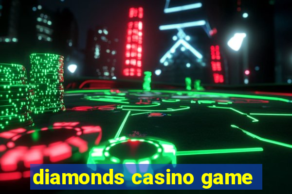 diamonds casino game