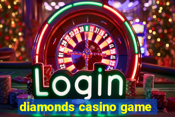 diamonds casino game