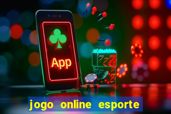 jogo online esporte da sorte