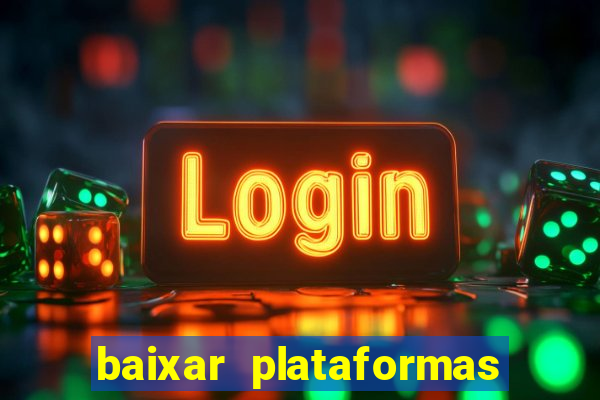 baixar plataformas de jogos