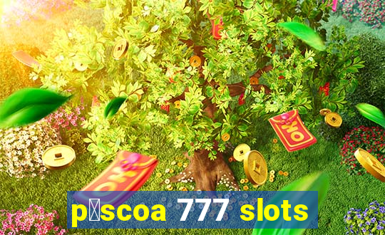 p谩scoa 777 slots