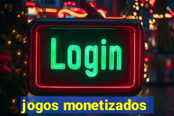 jogos monetizados