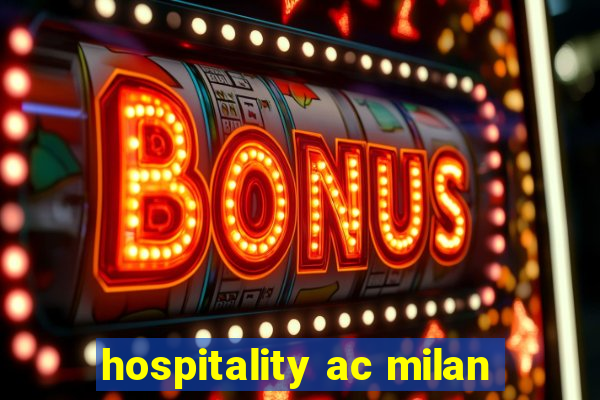 hospitality ac milan