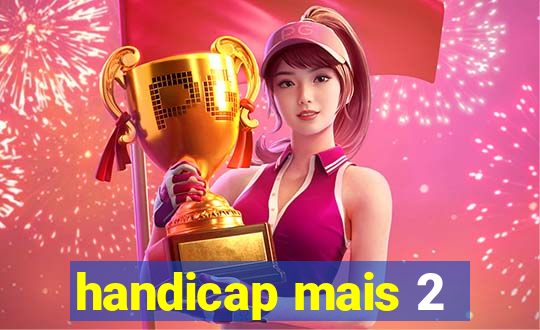 handicap mais 2