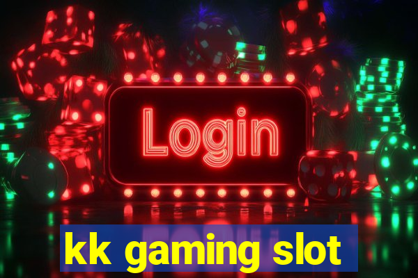 kk gaming slot