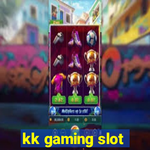 kk gaming slot