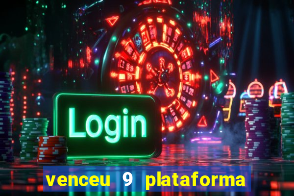 venceu 9 plataforma de jogos