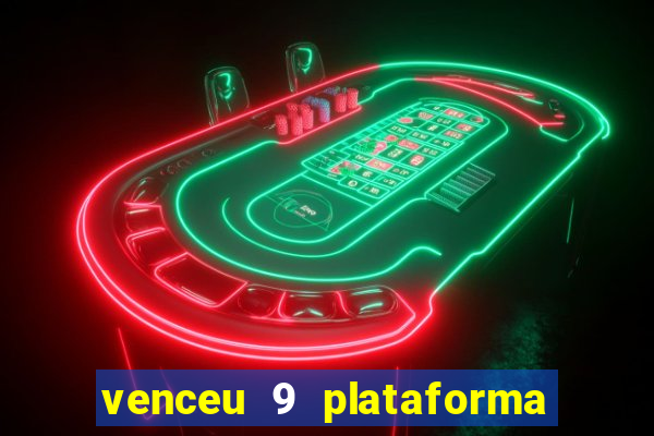 venceu 9 plataforma de jogos