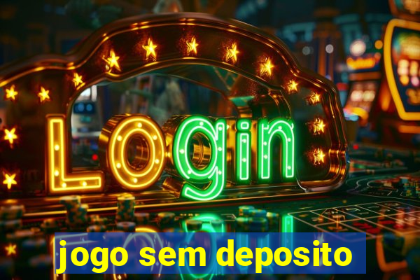 jogo sem deposito