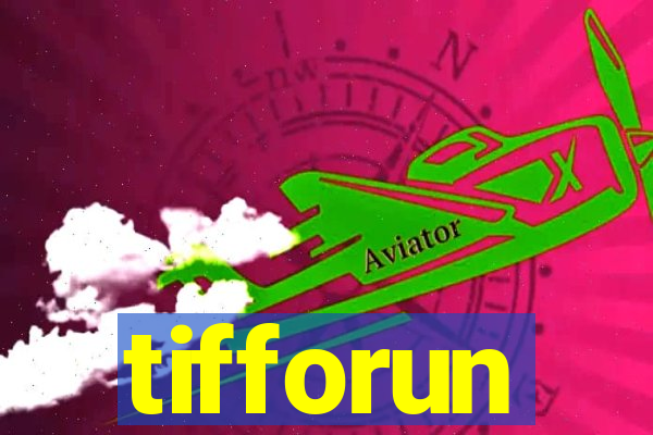 tifforun