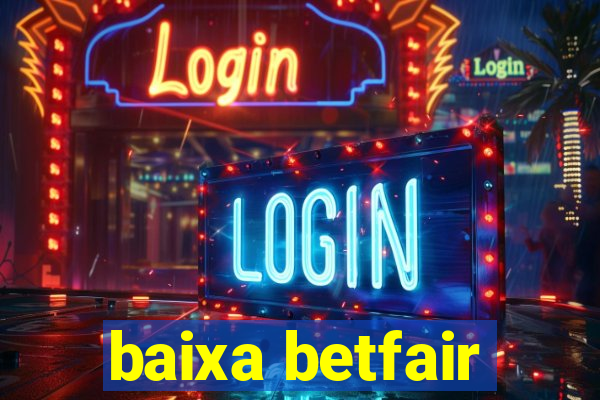 baixa betfair