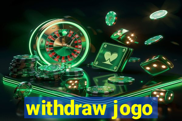 withdraw jogo