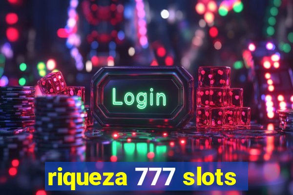 riqueza 777 slots