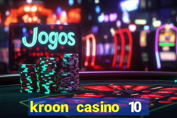 kroon casino 10 euro gratis