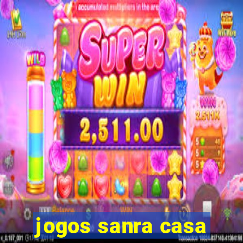 jogos sanra casa